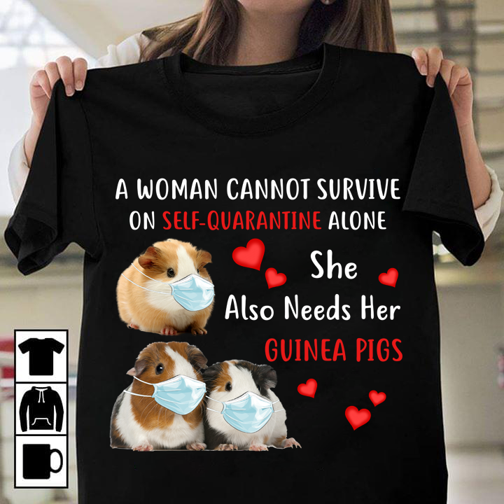 A woman cannot survive on self quarantine alone she also needs her guinea pigs