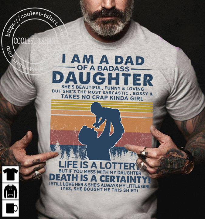 I am a dad of a badass daughter. life is a lottery. death is a  certainty