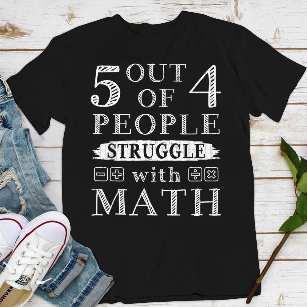 5 Out Of 4 People Funny Math And Teacher Design T-Shirt
