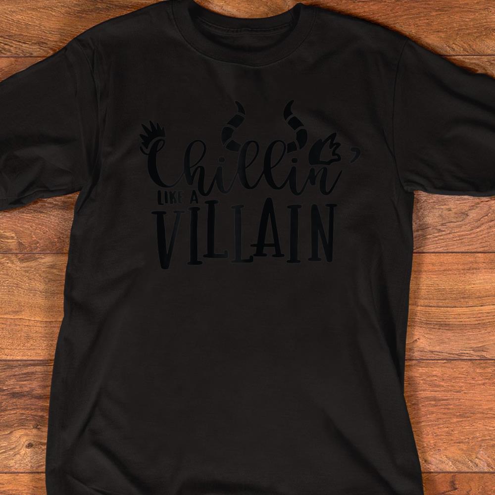 Chillin like a Villain Novelty Halloween Shirt for Women
