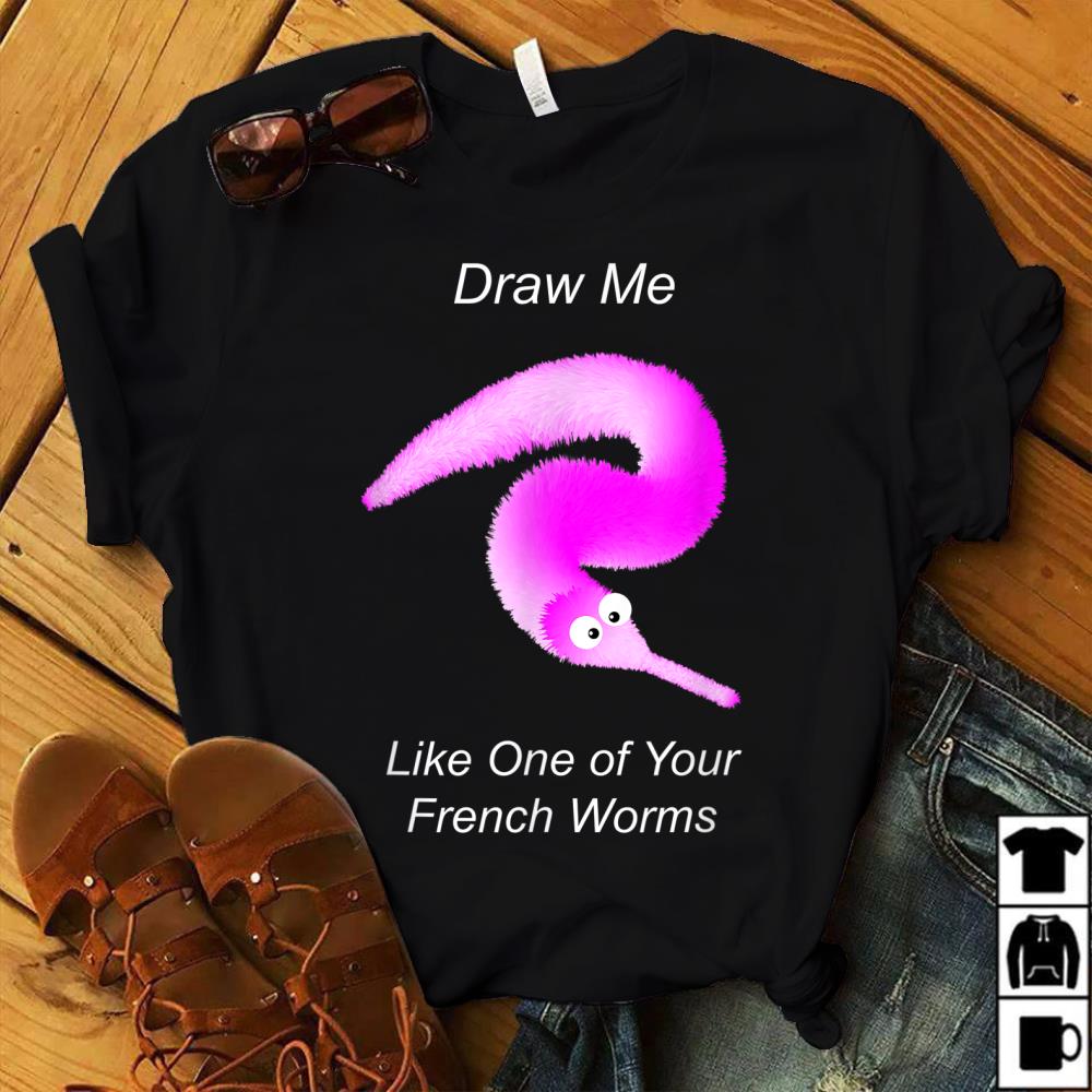 Draw Me Like One of Your French Worms, Worm on a String Meme T-Shirt