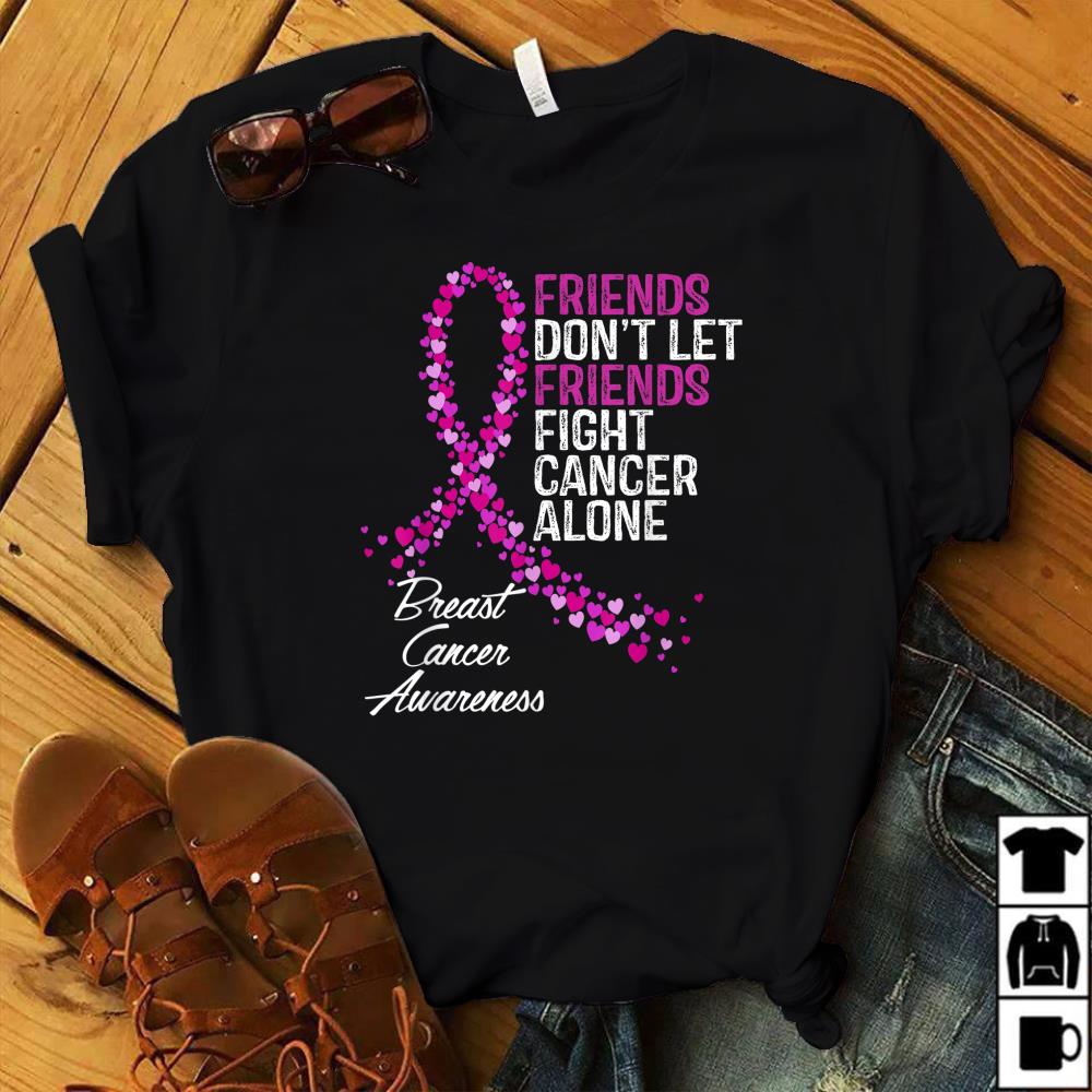 Friends Dont Let Friends Fight Breast Cancer Alone Gifts T-Shirt