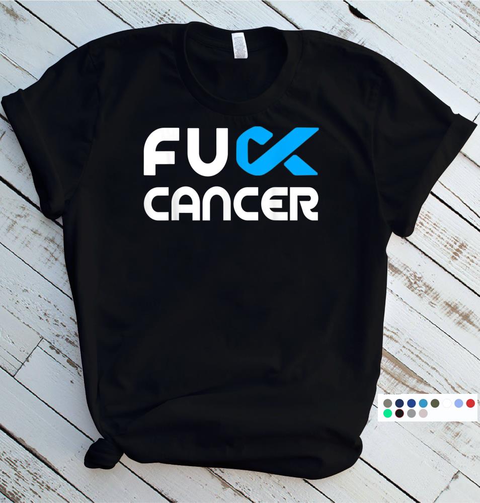 Fuck Colon Cancer Shirt Cancer Awareness Survivor, fu cancer T-Shirt
