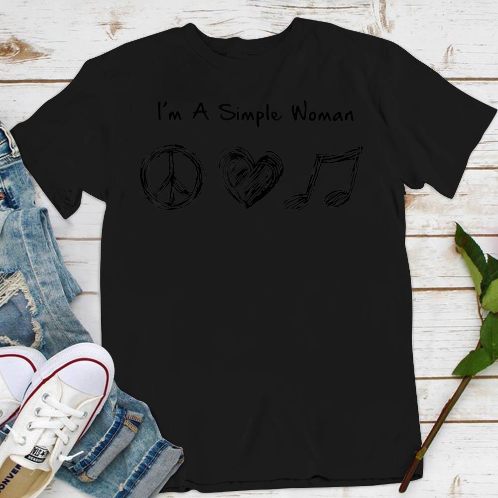 Im A Simple Woman t-shirt woman loves peace love musics