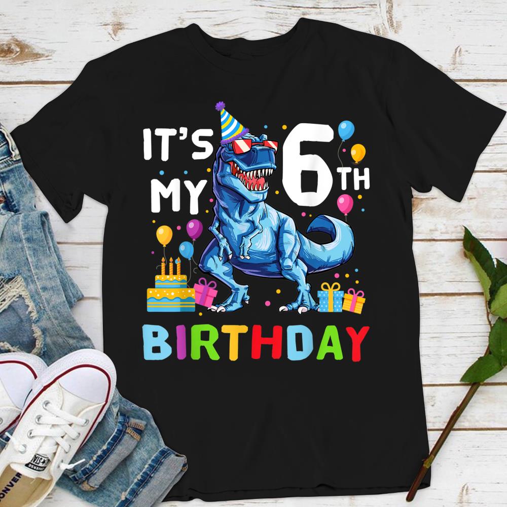 Kids Its My 6th Birthday Happy 6 Year T-Rex Shirt T-Shirt