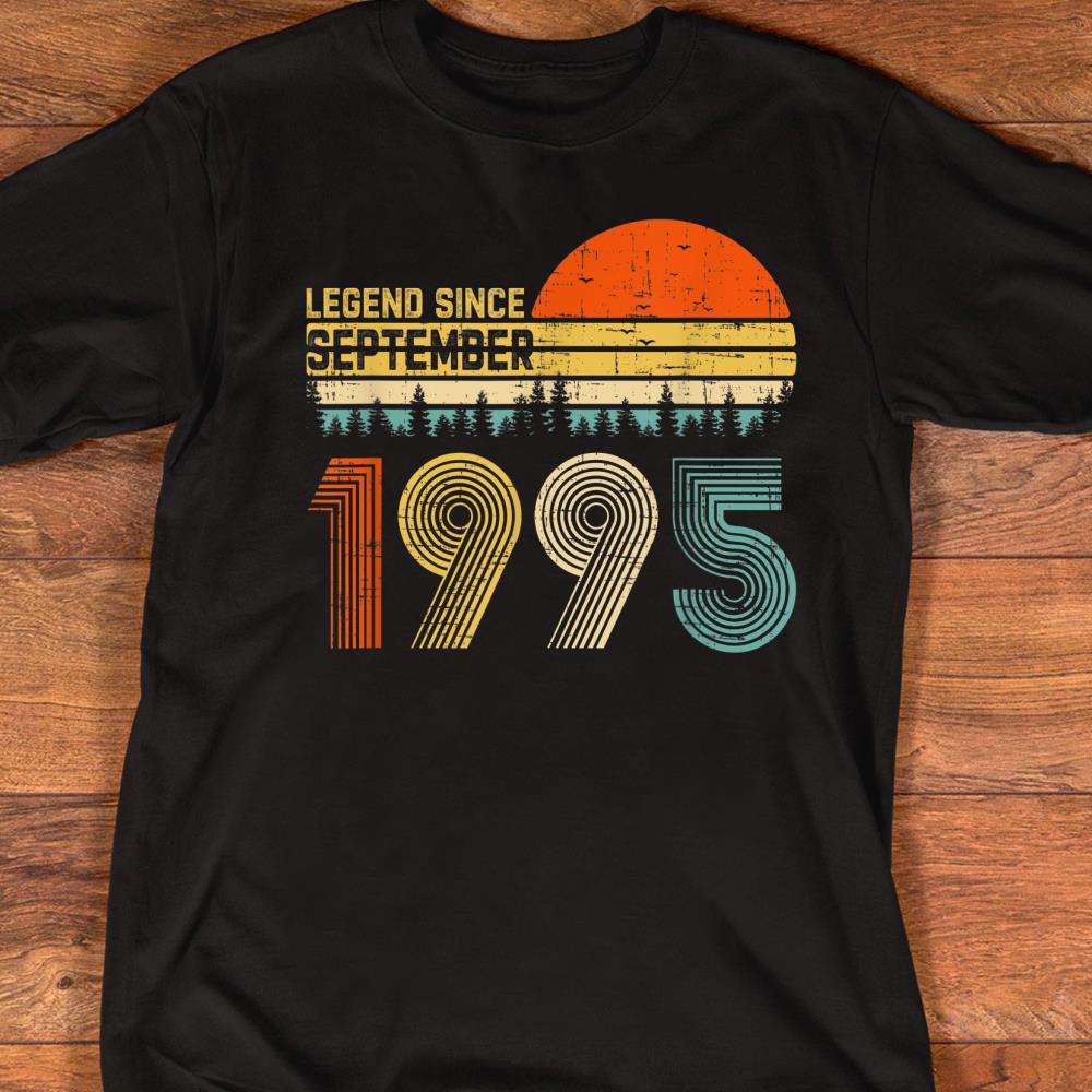 Download Legend Since September 1995 24th Birthday Gift 24 Yrs Old T Shirt Size S 5xl Aamutee Net Shirts Shop Funny T Shirts Make Your Own Custom T Shirts
