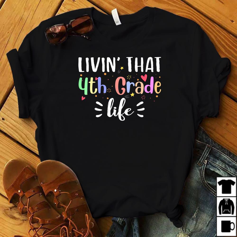Livin That 4th Grade Life Tee Fourth Grade Teacher T-Shirt