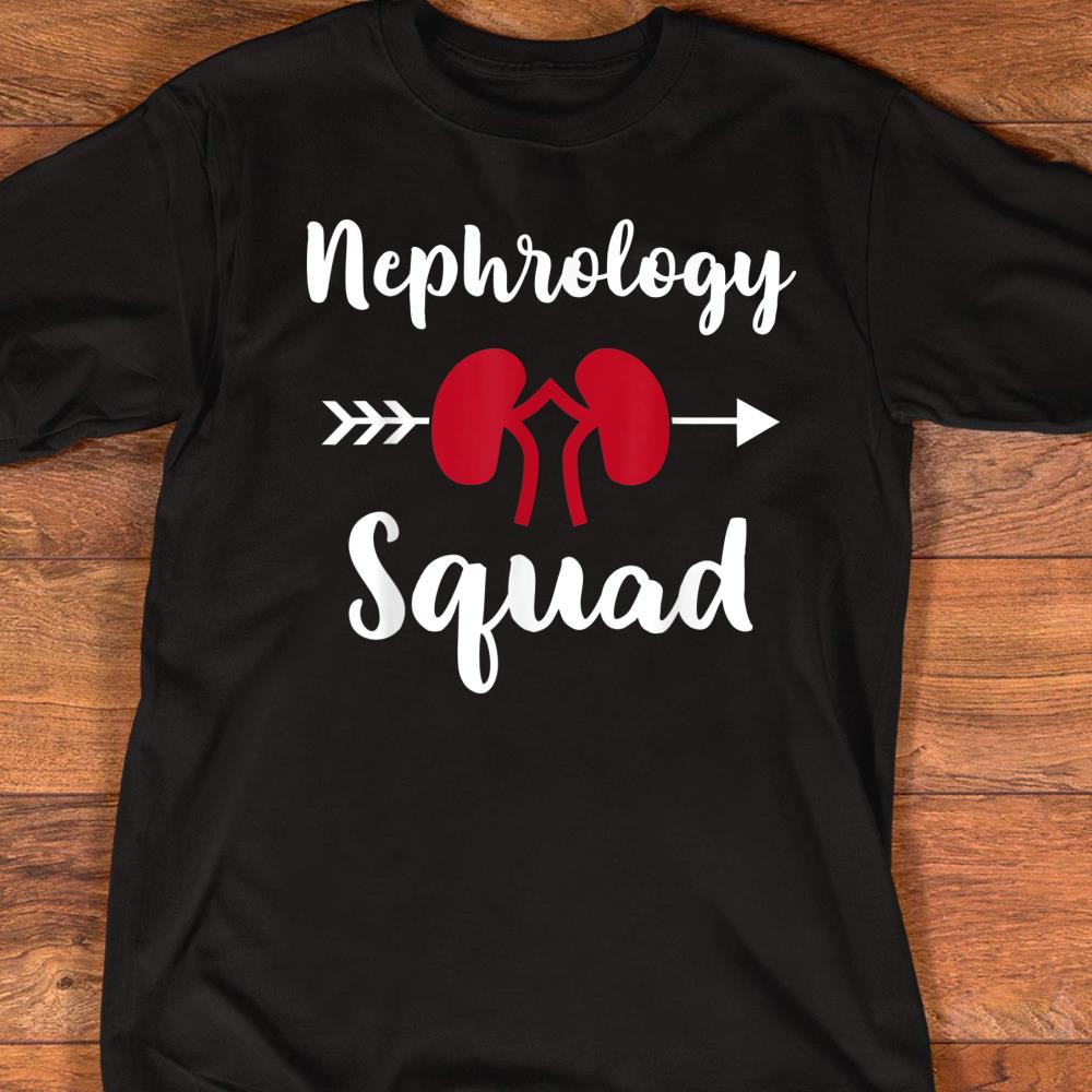 Nephrology Squad tee Nephrology Dialysis Nursing T-Shirt