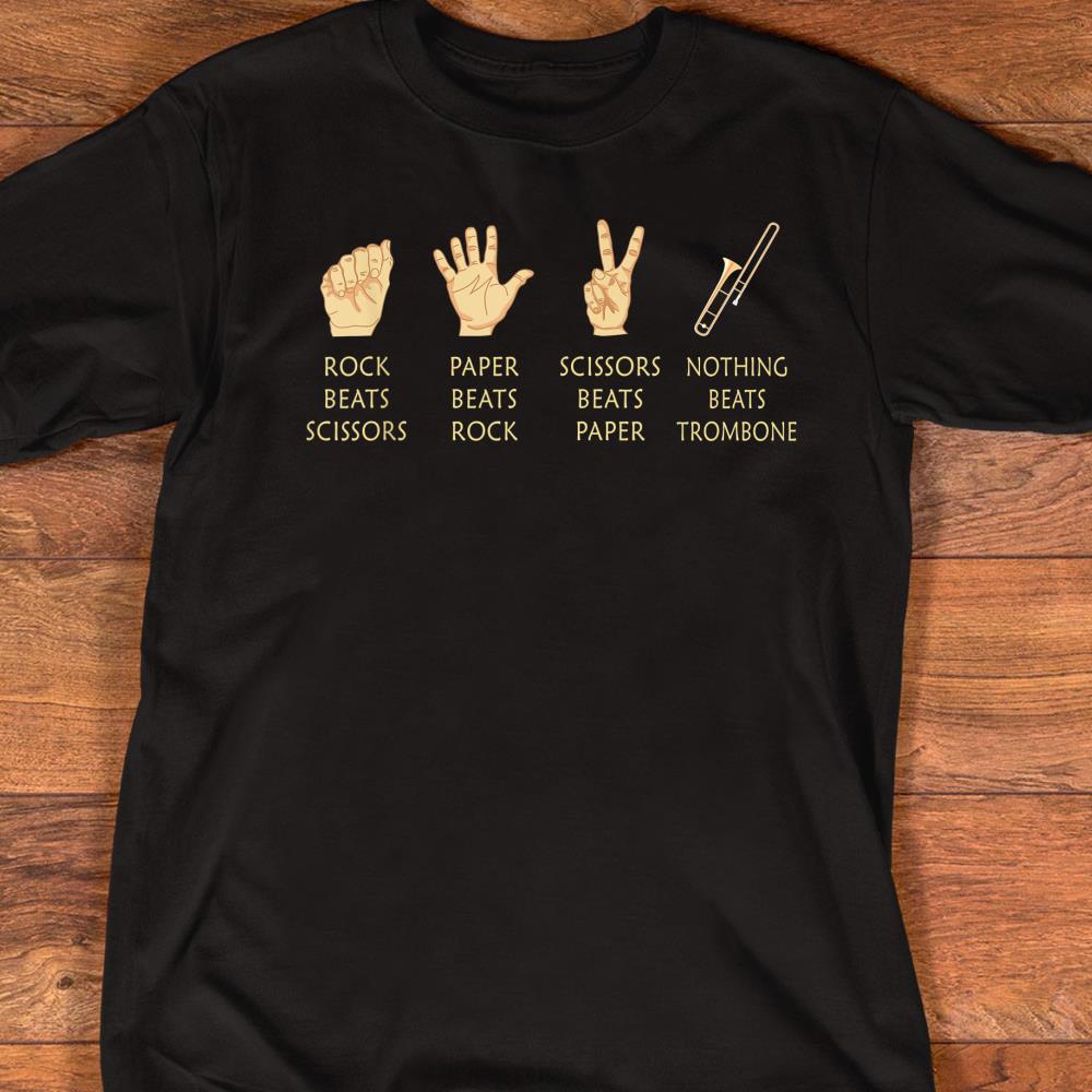 Nothing Beats Trombone Band Rock Paper Scissors Fun T-Shirt