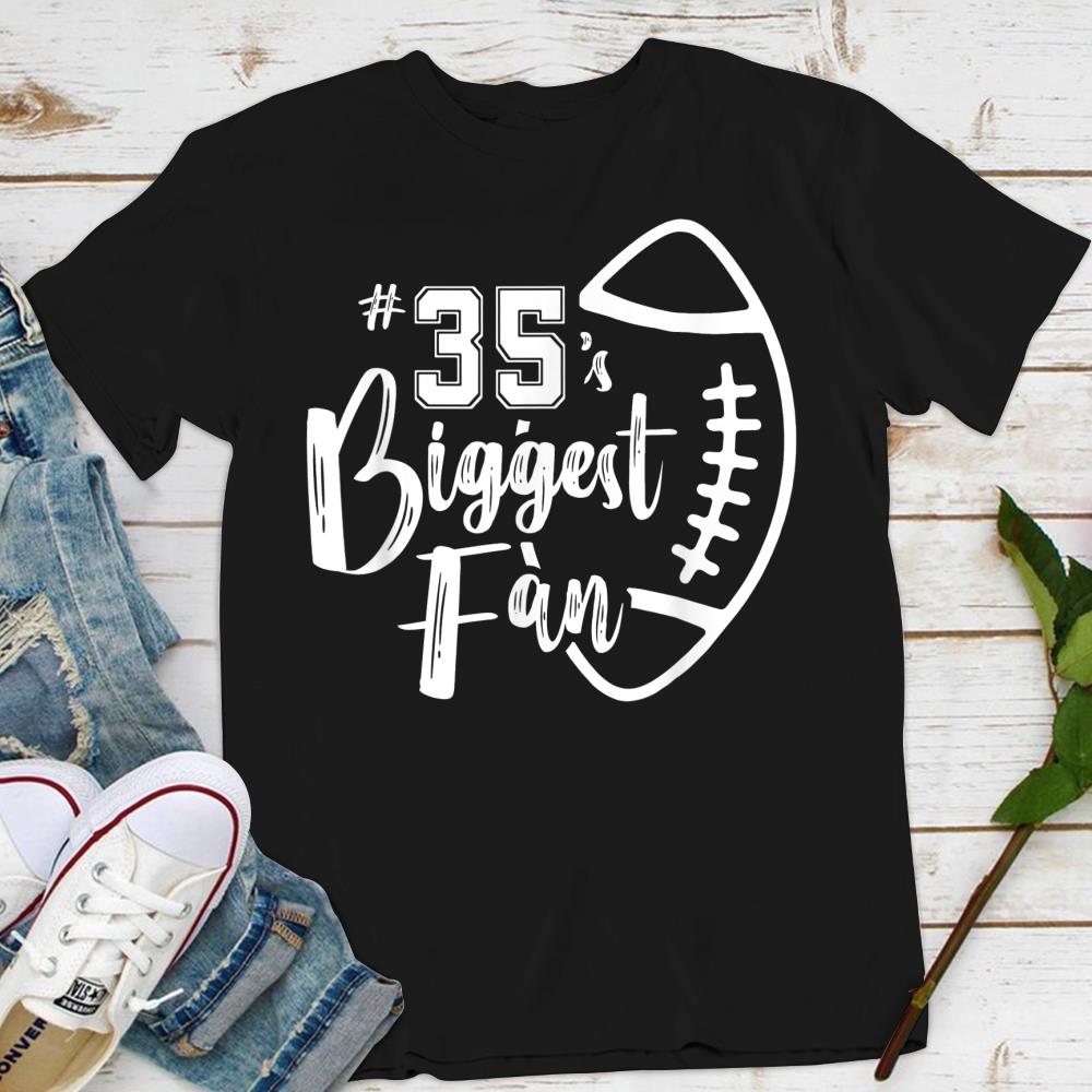 Number 35s Biggest Fan Shirt Football Player Mom Dad Family T-Shirt