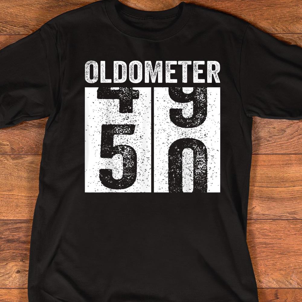 Oldometer 49-50 Tee 50th Birthday Funny Gift Men Women T-Shirt