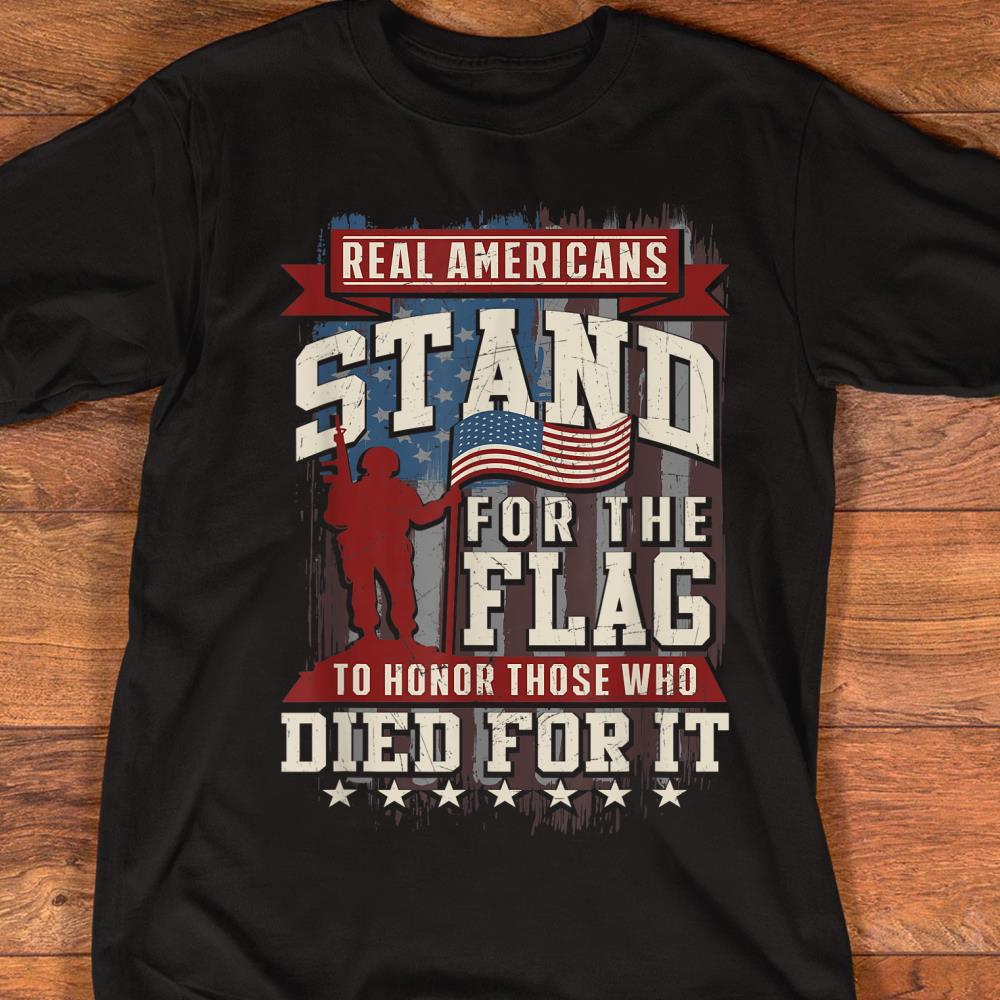 Real Americans Stand For The Flag To Honor The Fallen T-Shirt
