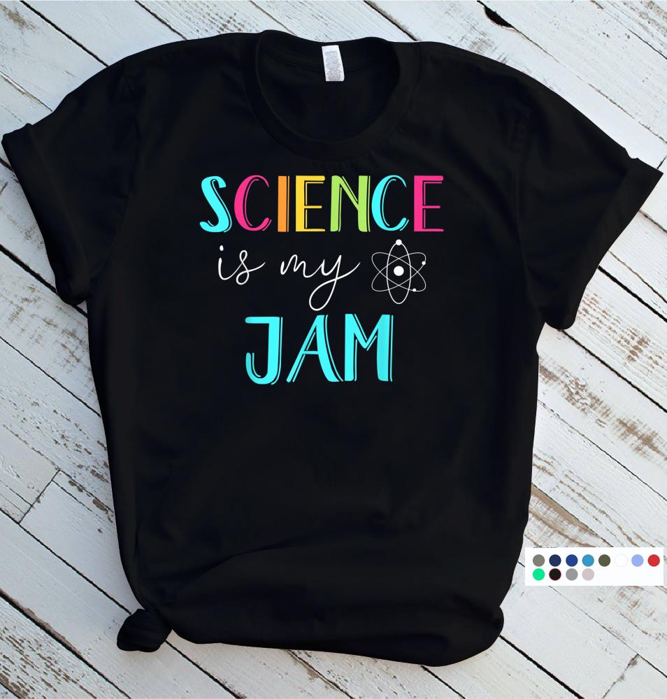 Science Is My Jam Tshirt Cute Science Teacher Appreciation T-Shirt
