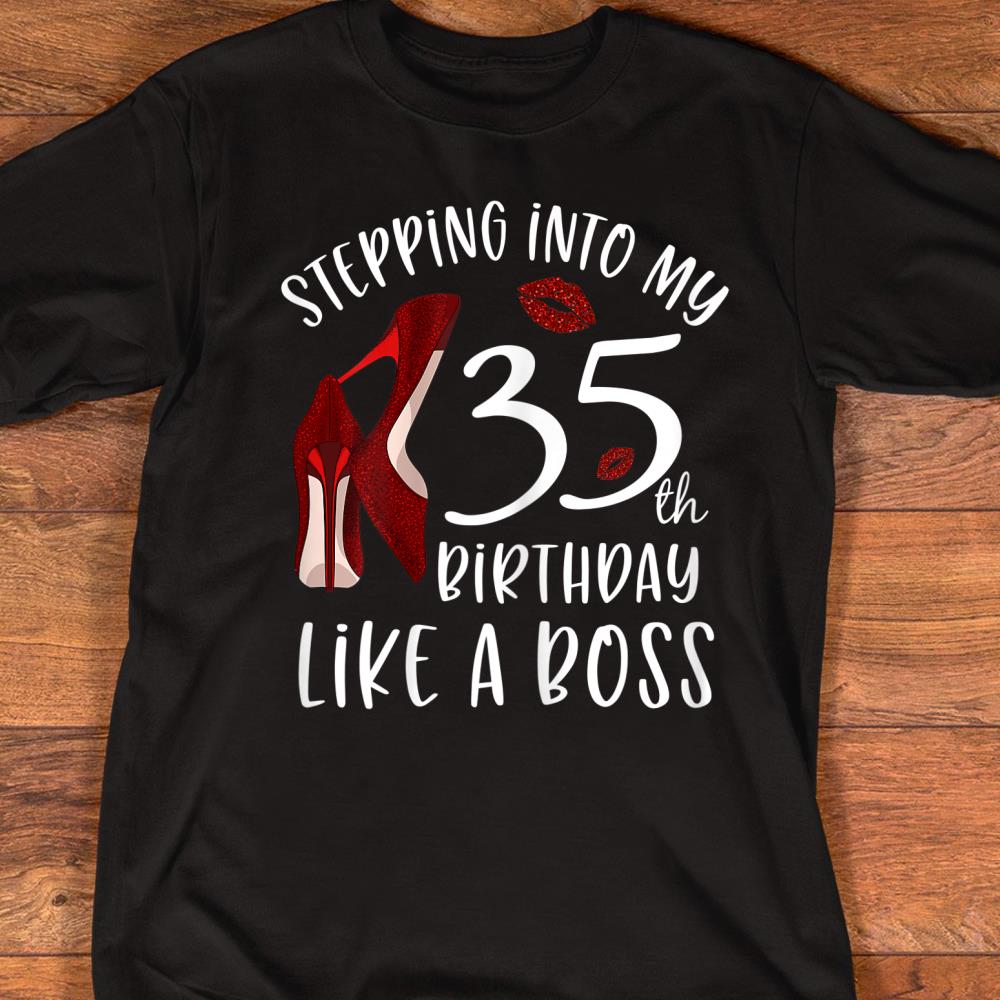 Womens Stepping Into My 35th Birthday Like A Boss Gift 35 Years Old T-Shirt