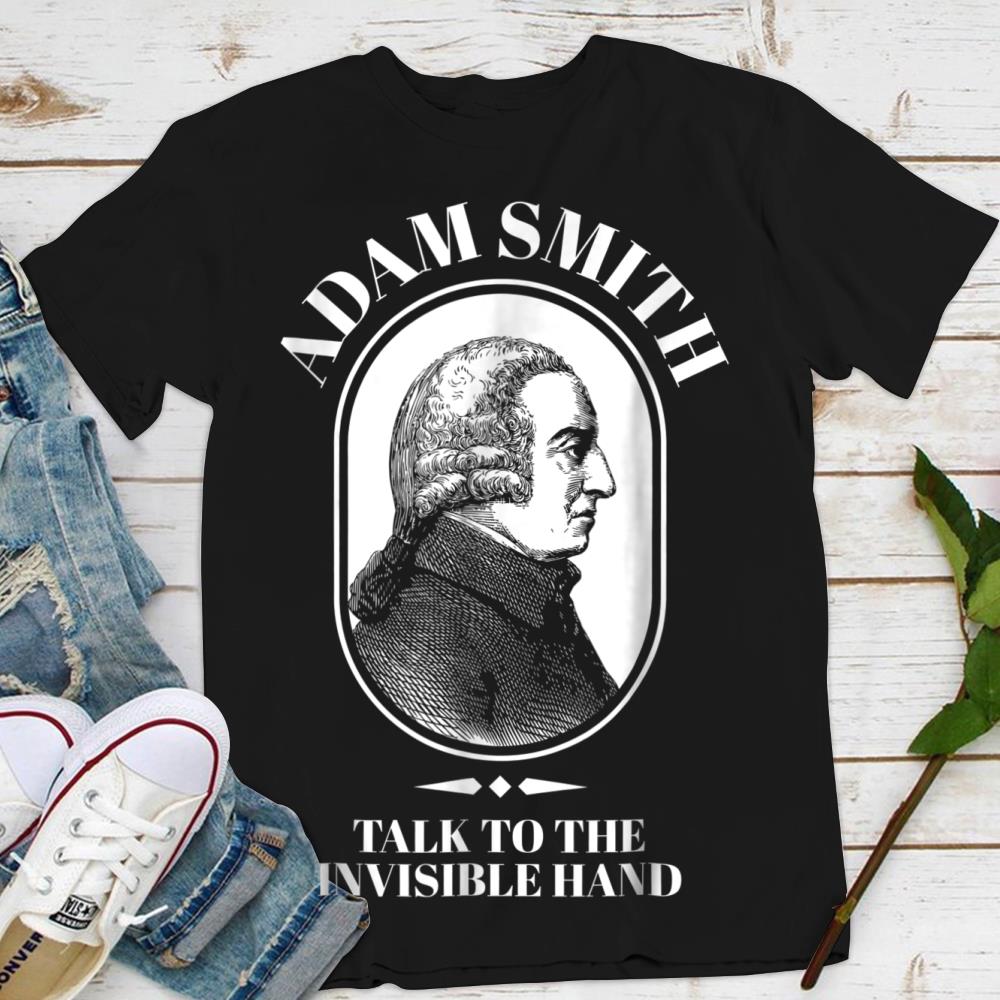 Adam Smith Shirt Funny Economics Teacher T-Shirt