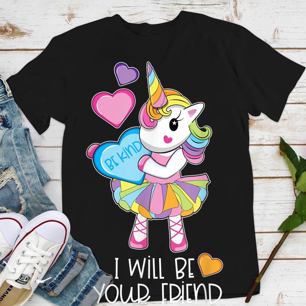 I Will Be Your Friend Unicorn Anti Bullying Back to School T-Shirt