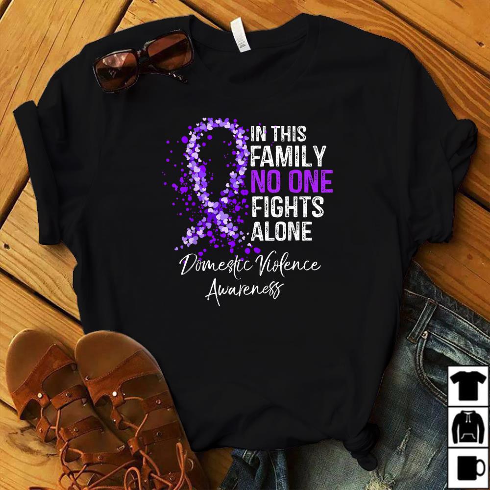 In Family No One Fights Alone Domestic Violence Awareness T-Shirt