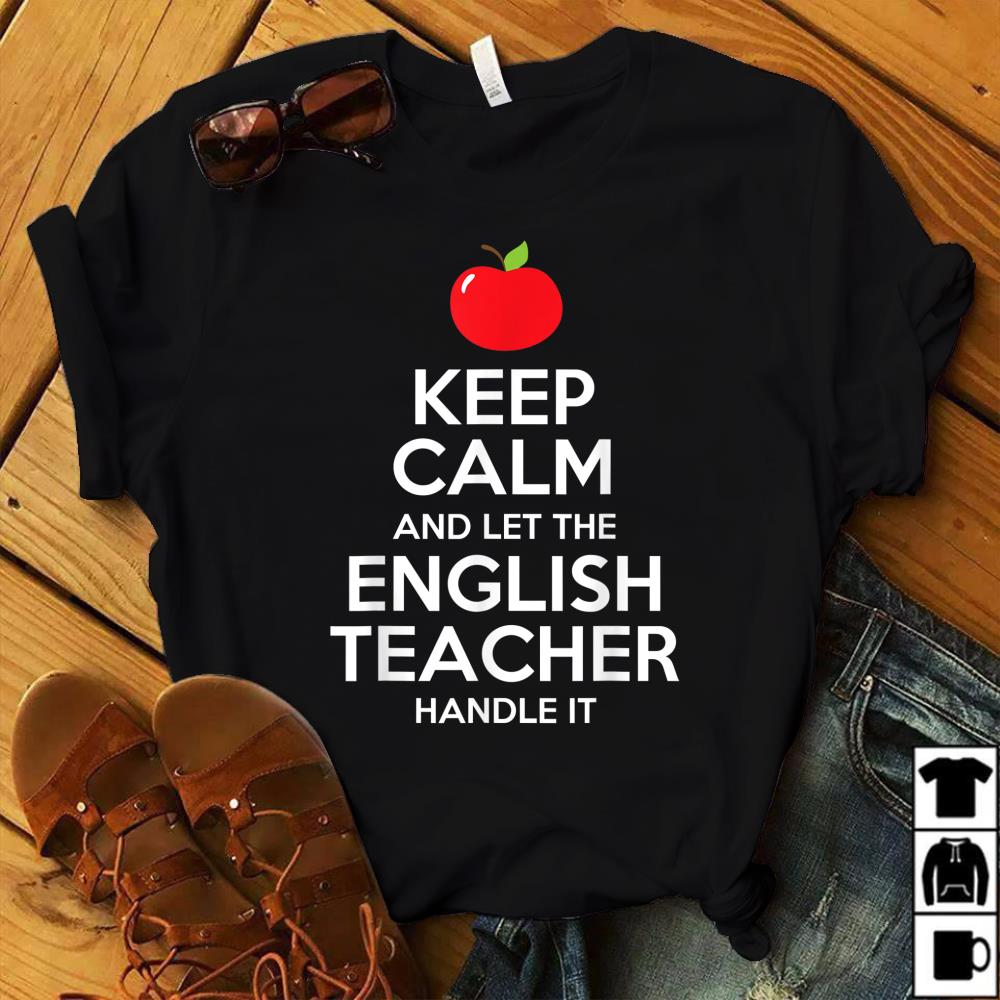 Keep Calm Let The English Teacher Handle It Gift T-Shirt