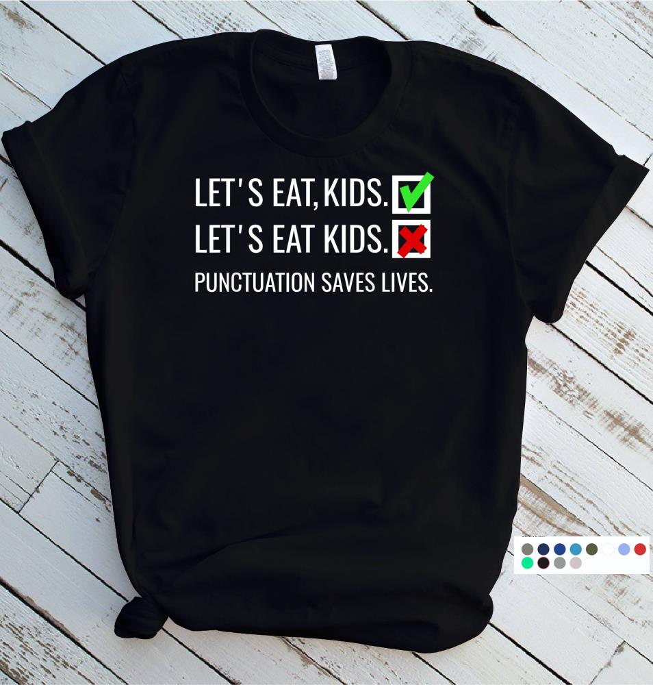 Lets Eat Kids T-Shirt Punctuation Saves Lives Funny Grammar
