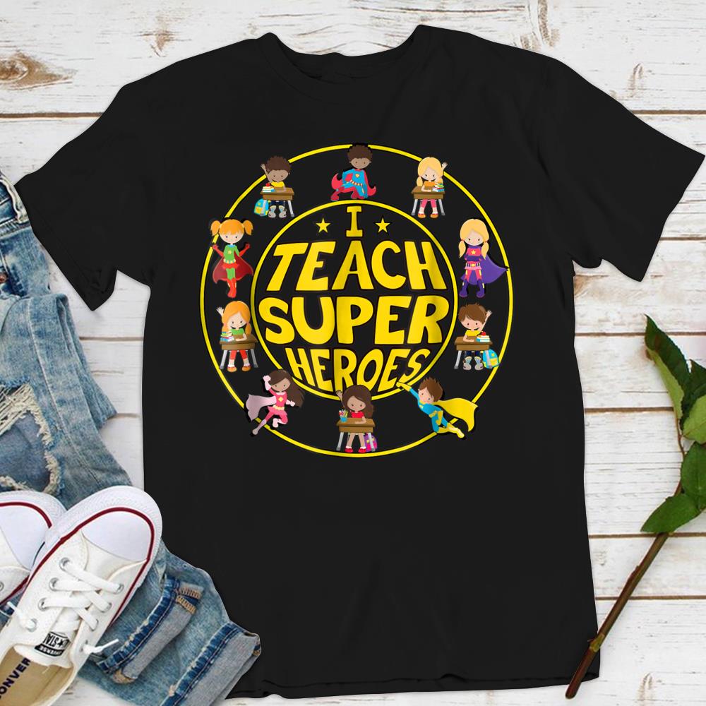 Superhero Teacher T-shirt - I Teach Super Heroes