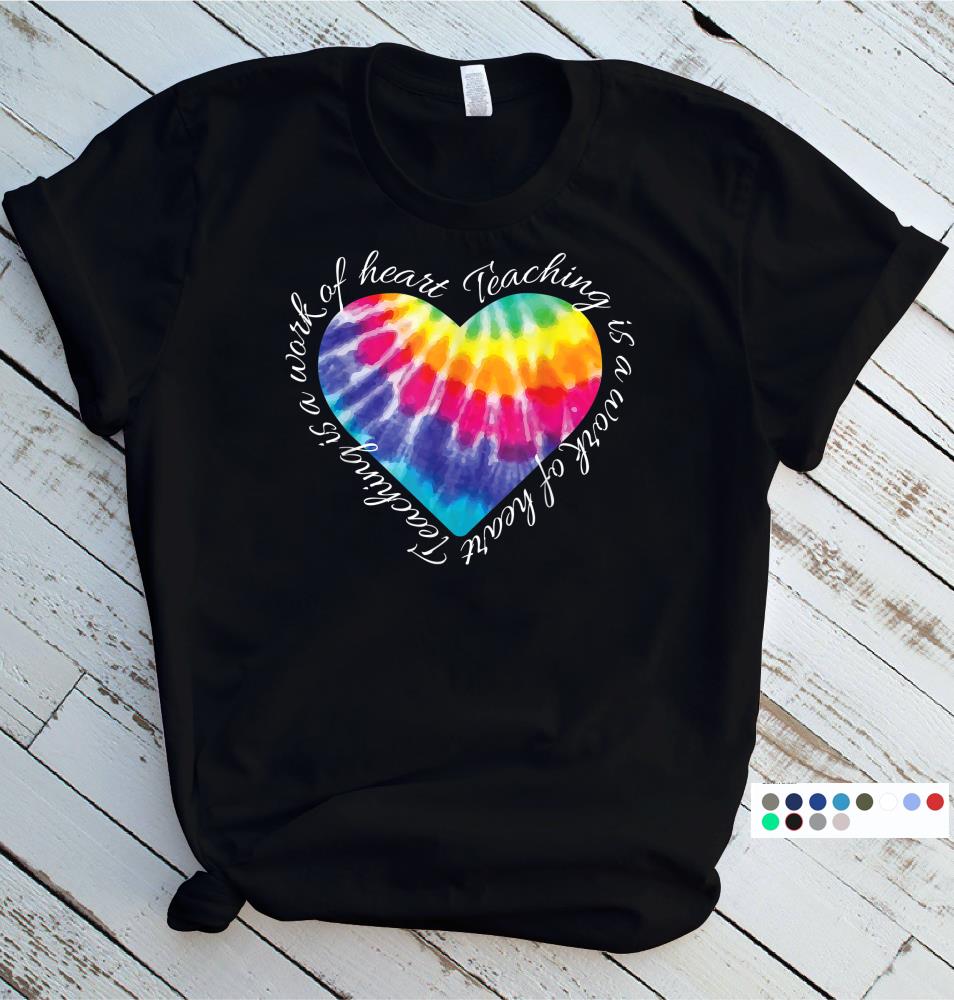 Teaching is a Work of Heart Tie Dye Hippie Gift for Teacher T-Shirt