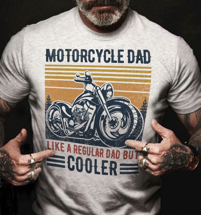 motorcycle dad like a regular dad but cooler
