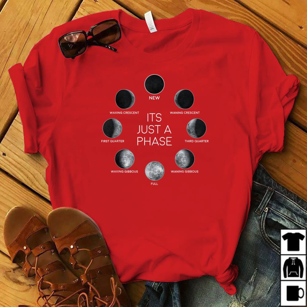 it's just a phase moon t shirt