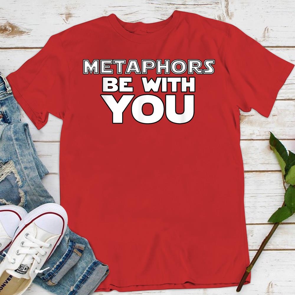 Metaphors Be With You Funny English Teacher Space T-Shirt