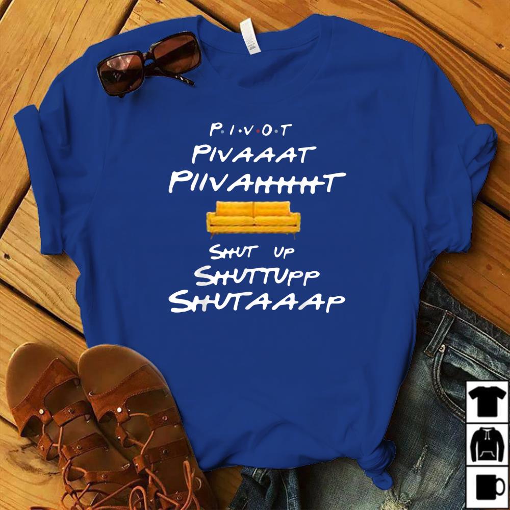 Pivot Pivaat Shut Up Funny T Shirt Gift For Mens Women Size S 5xl mutee Net Shirts Shop Funny T Shirts Make Your Own Custom T Shirts