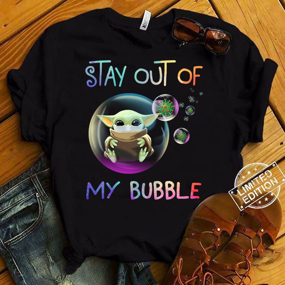 stay out of my bubble