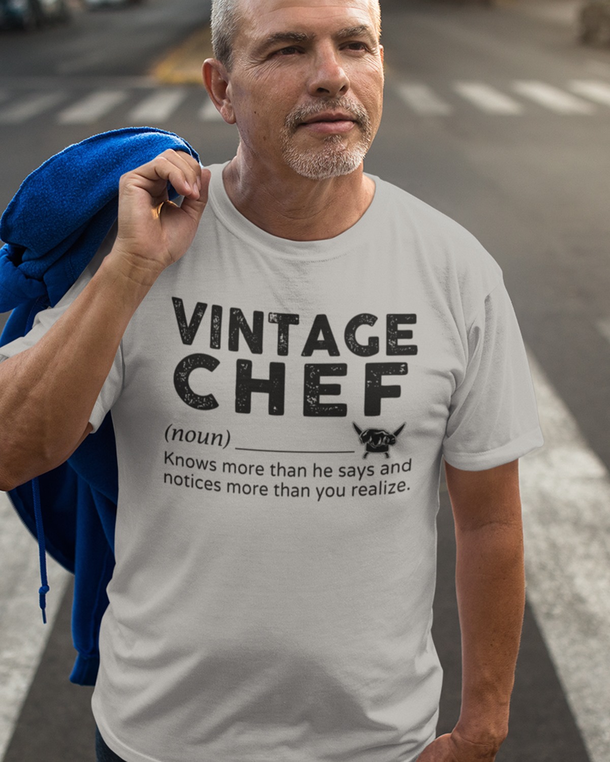 vintage chef. know more than he says and notices more than you realize