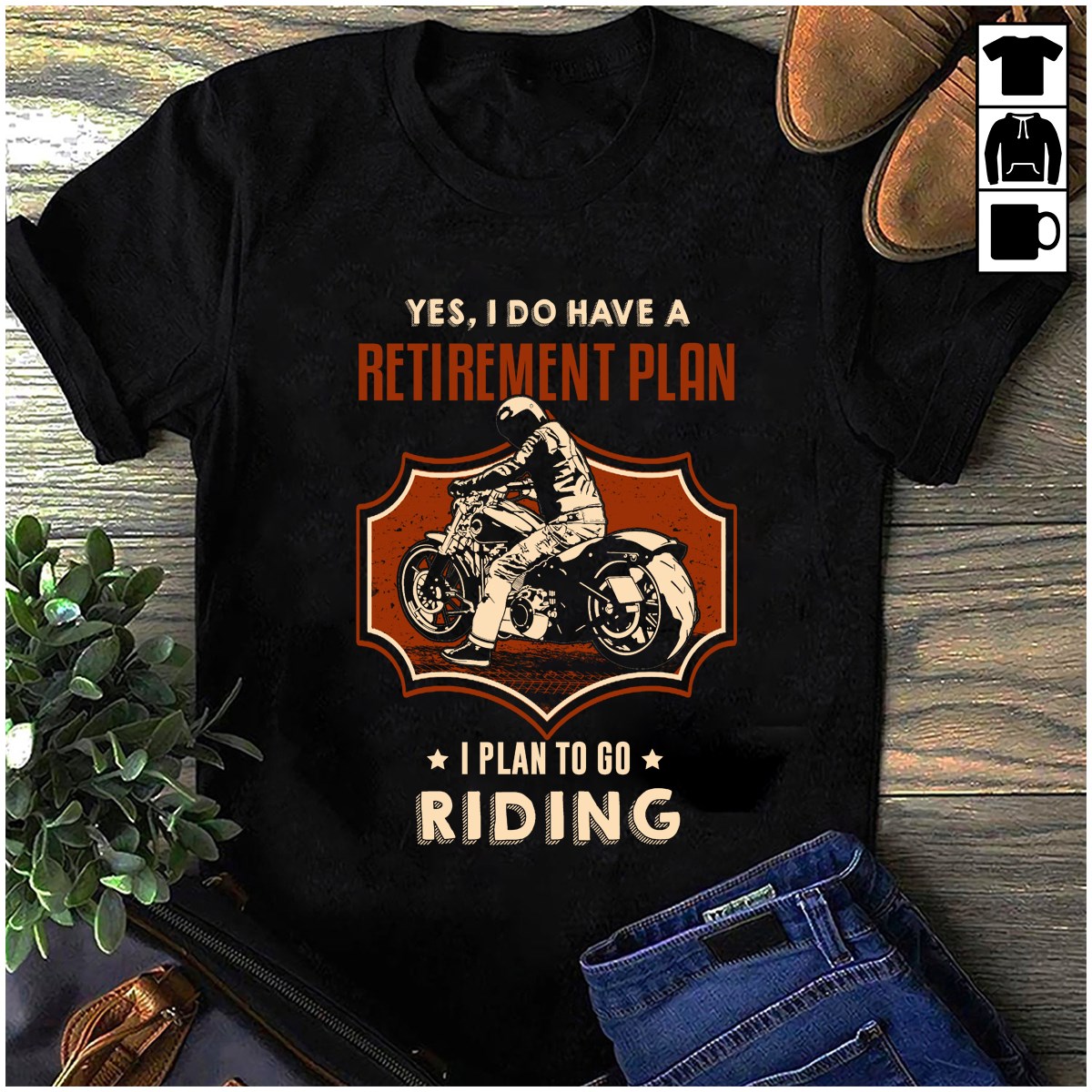 yes, i do have a retirement plan. i plan to go riding